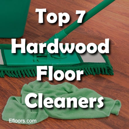 top 7 hardwood floor cleaners